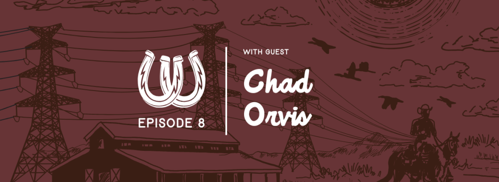 Episode 8 with Chad Orvis